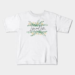 Mimosa Flowers with Eucalyptus Leaves Live and Love Quote Kids T-Shirt